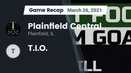 Recap: Plainfield Central  vs. T.I.O. 2021