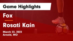 Fox  vs Rosati Kain Game Highlights - March 22, 2022