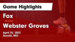Fox  vs Webster Groves  Game Highlights - April 25, 2022