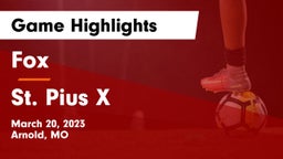 Fox  vs St. Pius X  Game Highlights - March 20, 2023