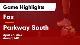 Fox  vs Parkway South Game Highlights - April 27, 2023