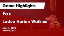 Fox  vs Ladue Horton Watkins  Game Highlights - May 4, 2023