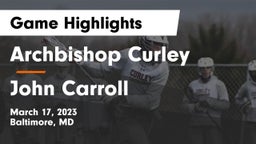 Archbishop Curley  vs John Carroll  Game Highlights - March 17, 2023