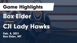 Box Elder  vs CJI Lady Hawks Game Highlights - Feb. 8, 2021