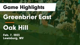 Greenbrier East  vs Oak Hill  Game Highlights - Feb. 7, 2023