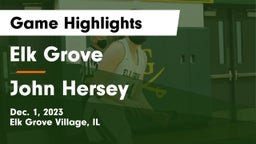 Elk Grove  vs John Hersey  Game Highlights - Dec. 1, 2023