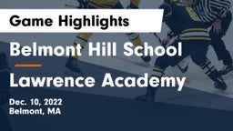 Belmont Hill School vs Lawrence Academy Game Highlights - Dec. 10, 2022