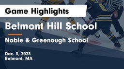 Belmont Hill School vs Noble & Greenough School Game Highlights - Dec. 3, 2023