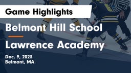 Belmont Hill School vs Lawrence Academy Game Highlights - Dec. 9, 2023