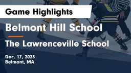 Belmont Hill School vs The Lawrenceville School Game Highlights - Dec. 17, 2023