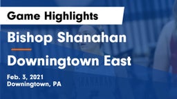 Bishop Shanahan  vs Downingtown East  Game Highlights - Feb. 3, 2021