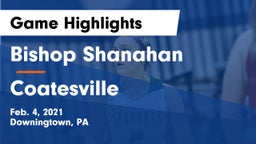 Bishop Shanahan  vs Coatesville  Game Highlights - Feb. 4, 2021