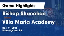 Bishop Shanahan  vs Villa Maria Academy  Game Highlights - Dec. 11, 2021