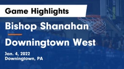 Bishop Shanahan  vs Downingtown West  Game Highlights - Jan. 4, 2022