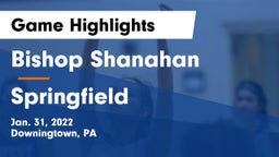 Bishop Shanahan  vs Springfield  Game Highlights - Jan. 31, 2022