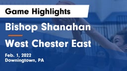 Bishop Shanahan  vs West Chester East  Game Highlights - Feb. 1, 2022