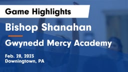 Bishop Shanahan  vs Gwynedd Mercy Academy  Game Highlights - Feb. 28, 2023