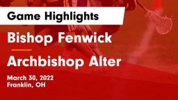Bishop Fenwick vs Archbishop Alter  Game Highlights - March 30, 2022