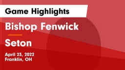 Bishop Fenwick vs Seton  Game Highlights - April 23, 2022