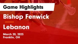 Bishop Fenwick vs Lebanon   Game Highlights - March 20, 2023