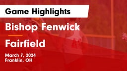 Bishop Fenwick vs Fairfield  Game Highlights - March 7, 2024