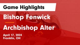 Bishop Fenwick vs Archbishop Alter  Game Highlights - April 17, 2024