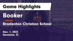 Booker  vs Bradenton Christian School Game Highlights - Dec. 1, 2023