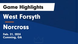 West Forsyth  vs Norcross  Game Highlights - Feb. 21, 2024