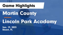 Martin County  vs Lincoln Park Acadamy Game Highlights - Jan. 19, 2023