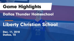 Dallas Thunder Homeschool  vs Liberty Christian School  Game Highlights - Dec. 11, 2018