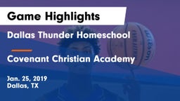 Dallas Thunder Homeschool  vs Covenant Christian Academy Game Highlights - Jan. 25, 2019