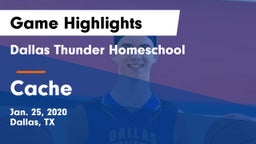 Dallas Thunder Homeschool  vs Cache  Game Highlights - Jan. 25, 2020