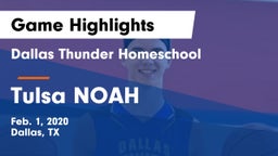 Dallas Thunder Homeschool  vs Tulsa NOAH Game Highlights - Feb. 1, 2020