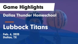 Dallas Thunder Homeschool  vs Lubbock Titans Game Highlights - Feb. 6, 2020