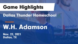 Dallas Thunder Homeschool  vs W.H. Adamson  Game Highlights - Nov. 22, 2021