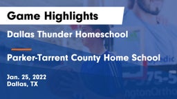 Dallas Thunder Homeschool  vs Parker-Tarrent County Home School Game Highlights - Jan. 25, 2022