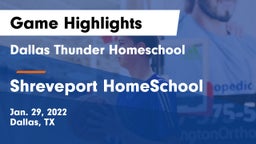 Dallas Thunder Homeschool  vs Shreveport HomeSchool Game Highlights - Jan. 29, 2022
