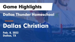 Dallas Thunder Homeschool  vs Dallas Christian  Game Highlights - Feb. 8, 2022