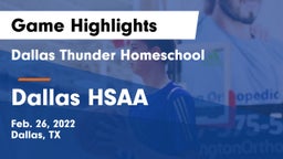 Dallas Thunder Homeschool  vs Dallas HSAA Game Highlights - Feb. 26, 2022
