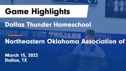 Dallas Thunder Homeschool  vs Northeastern Oklahoma Association of Homeschools Game Highlights - March 15, 2022