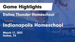 Dallas Thunder Homeschool  vs Indianapolis Homeschool Game Highlights - March 17, 2022