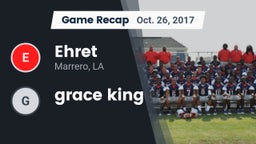 Recap: Ehret  vs. grace king 2017