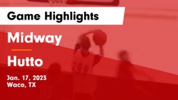 Midway  vs Hutto  Game Highlights - Jan. 17, 2023
