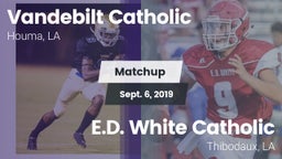 Matchup: Vandebilt Catholic vs. E.D. White Catholic  2019