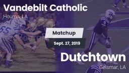 Matchup: Vandebilt Catholic vs. Dutchtown  2019