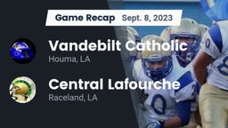 Recap: Vandebilt Catholic  vs. Central Lafourche  2023