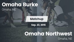 Matchup: Omaha Burke vs. Omaha Northwest  2016