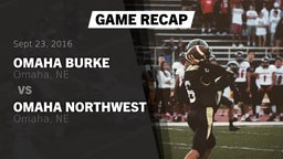 Recap: Omaha Burke  vs. Omaha Northwest  2016