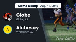 Recap: Globe  vs. Alchesay  2018