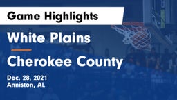 White Plains  vs Cherokee County  Game Highlights - Dec. 28, 2021